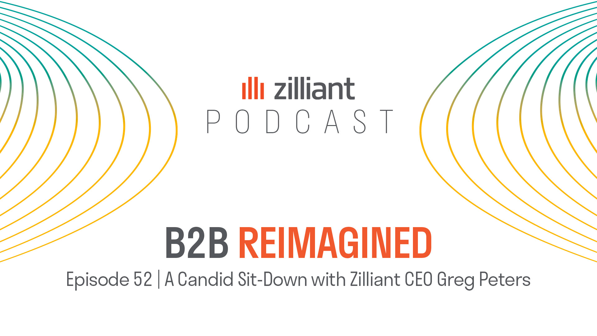 B2B Reimagined: Ep 52 | A Candid Sit-Down with Zilliant CEO Greg Peters
