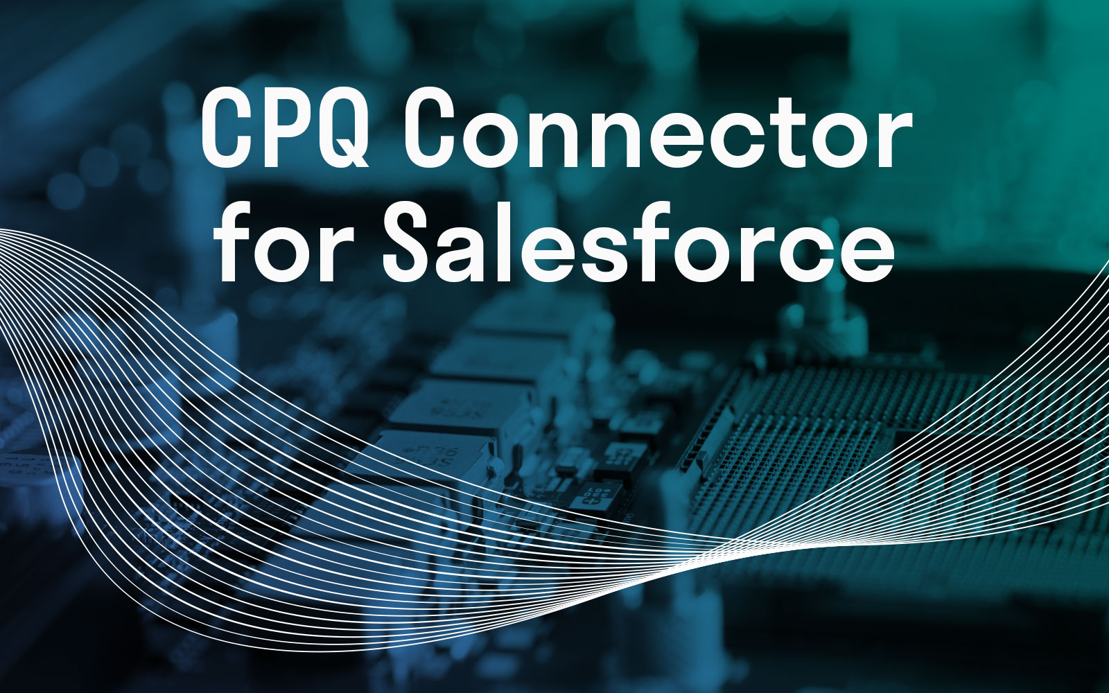 Zilliant Announces Zilliant CPQ Connector for Salesforce CPQ on AppExchange, the World's Leading Enterprise Cloud Marketplace